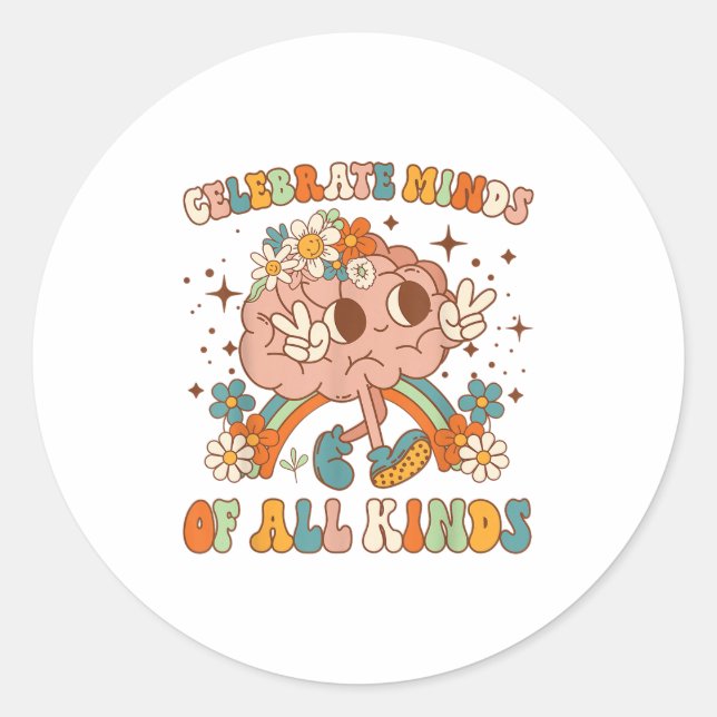Celebrate Minds Of All Kinds Neurodiversity Mental Classic Round Sticker (Front)