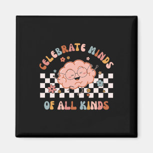 Celebrate Minds Of All Kinds Shirt Neurodiversity Magnet