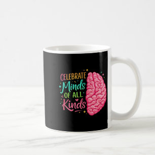 Celebrate minds of kinds neurodiversity awareness coffee mug