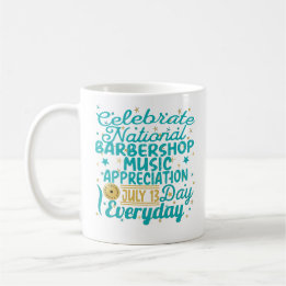 CELEBRATE NATIONAL BARBERSHOP MUSIC APPRECIATION  COFFEE MUG
