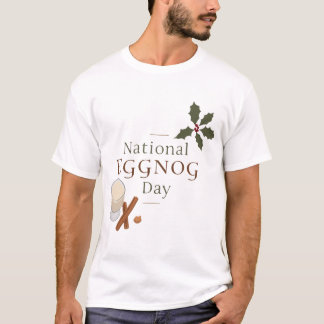 Celebrate National Eggnog Day with Festive Apparel T-Shirt