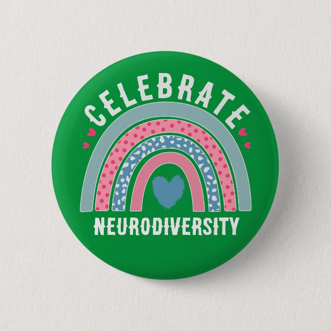 celebrate neurodiversity awareness health 6 cm round badge (Front)