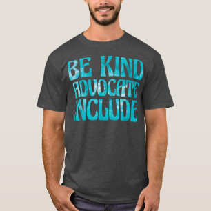 Celebrate Neurodiversity Be Kind Advocate Include5 T-Shirt