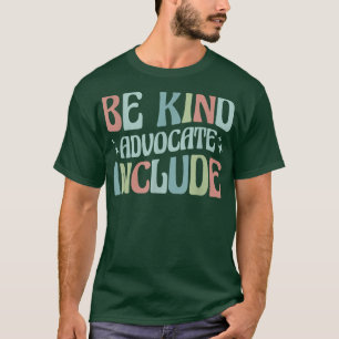Celebrate Neurodiversity Be Kind Advocate Include T-Shirt
