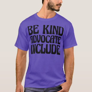 Celebrate Neurodiversity Be Kind Advocate Include T-Shirt