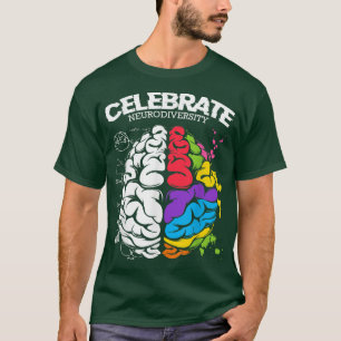 Celebrate Neurodiversity Brain Adhd Autism Awarene T-Shirt