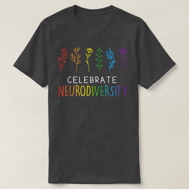 Celebrate Neurodiversity Mental Health Autism Awar T-Shirt (Design Front)