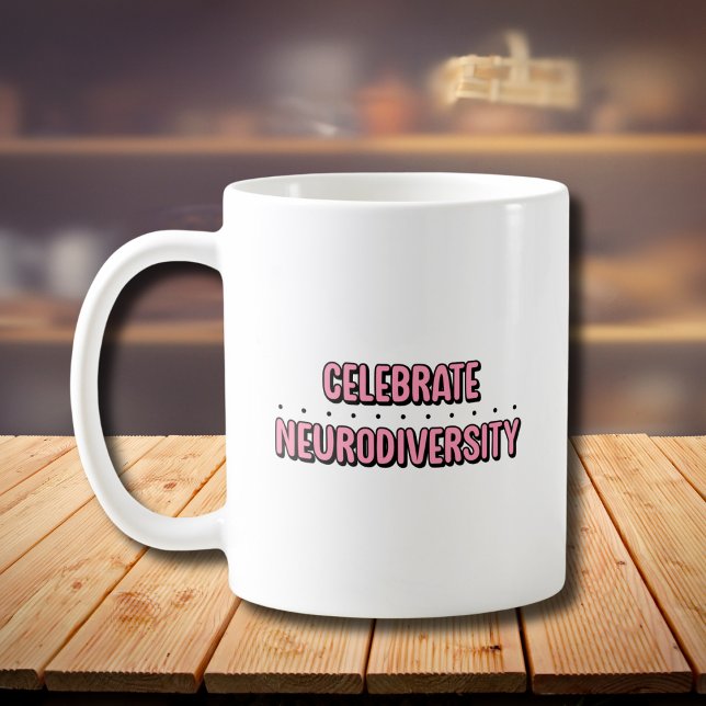 Celebrate Neurodiversity Pink Typography Coffee Mug (Creator Uploaded)