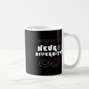 Celebrate Neurodiversity Rainbow Infinity Autism A Coffee Mug