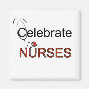 Celebrate Nurses T-shirts and Gifts Magnet