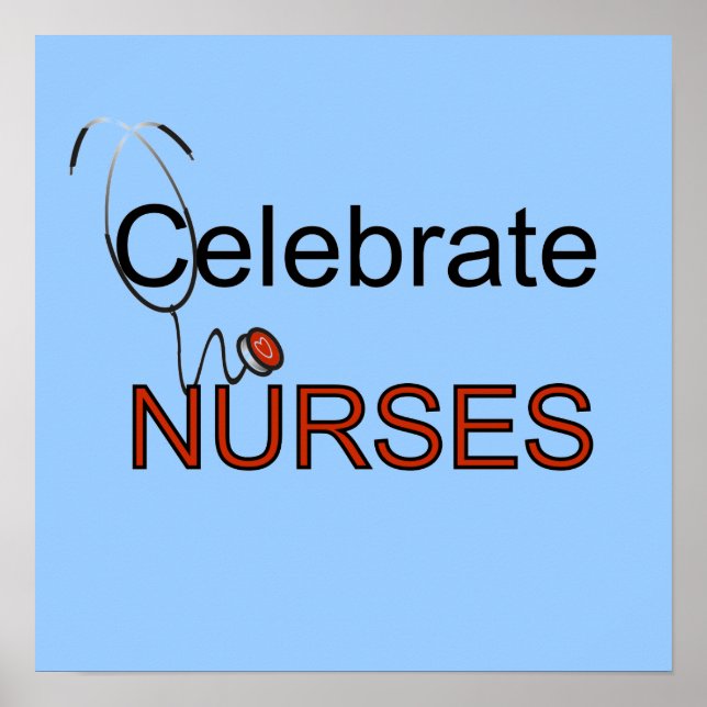 Celebrate Nurses T-shirts and Gifts Poster (Front)
