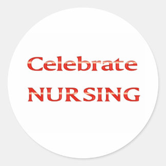 Celebrate Nursing Classic Round Sticker