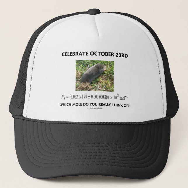 Celebrate October 23rd Which Mole Really Think Of? Trucker Hat (Front)