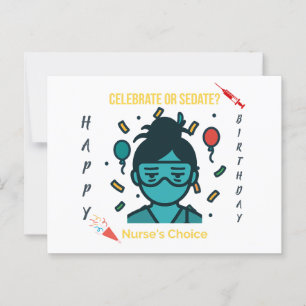 Celebrate or Sedate? Nurse’s Choice– Dark Humor  Postcard