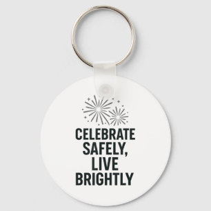 Celebrate Safely Live Brightly New Design Key Ring
