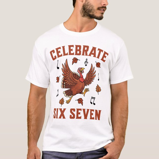 Celebrate Six Seven T-Shirt (Front)