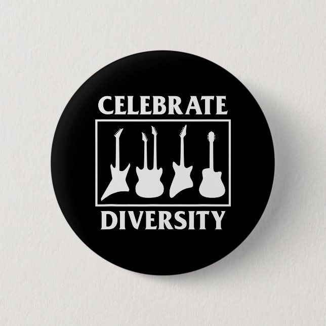 Celebrate the Diversity of Guitars Funny Guitar 6 Cm Round Badge (Front)