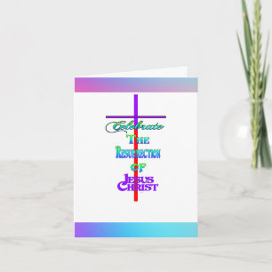 Celebrate The Resurrection of Jesus Christ EASTER  Card