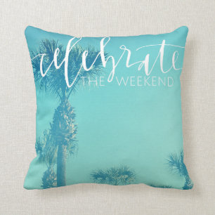 Celebrate The Weekend Cushion