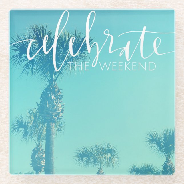 Celebrate The Weekend Glass Coaster (Front)