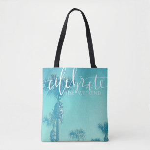 Celebrate The Weekend Tote Bag
