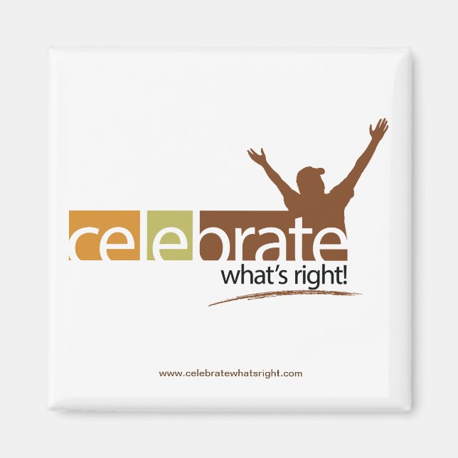 Celebrate What's Right Magnet (Front)