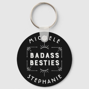 Celebrate Your Best Friends - Badass Besties Key Ring