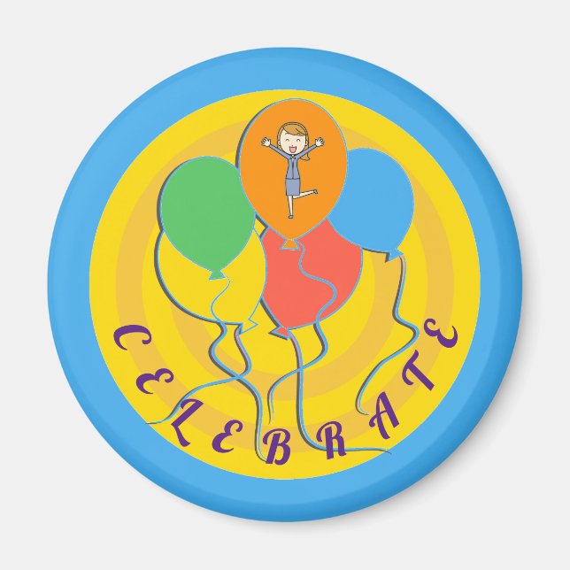 Celebrate Your Life Every Day Balloons Magnet (Front)