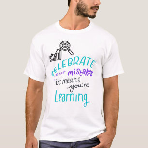Celebrate Your Mistakes Motivational T-Shirt – Lea