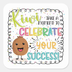 Celebrate your sccess, Kiwi fruit pun Square Sticker
