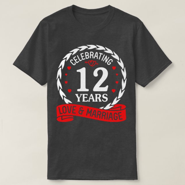 Celebrating 12 Years Love And Marriage Happy Weddi T-Shirt (Design Front)