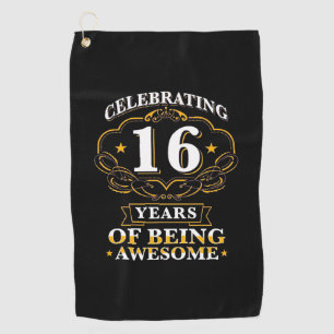 Celebrating 16 Years Of Being Awesome Golf Towel