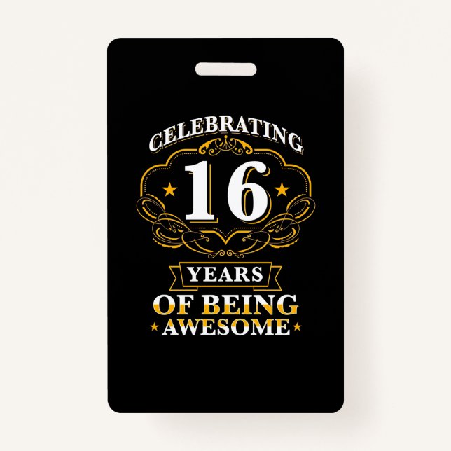 Celebrating 16 Years Of Being Awesome ID Badge (Front)