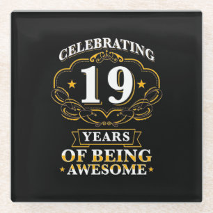 Celebrating 19 Years Of Being Awesome Glass Coaster