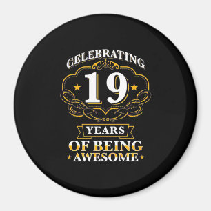 Celebrating 19 Years Of Being Awesome Magnet