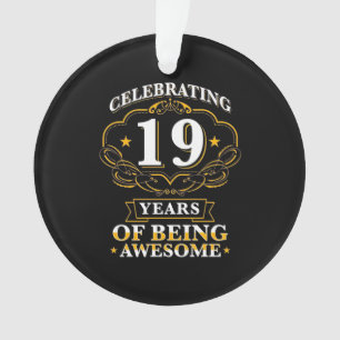 Celebrating 19 Years Of Being Awesome Ornament