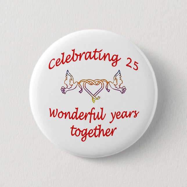 CELEBRATING 25 YEARS 6 CM ROUND BADGE (Front)