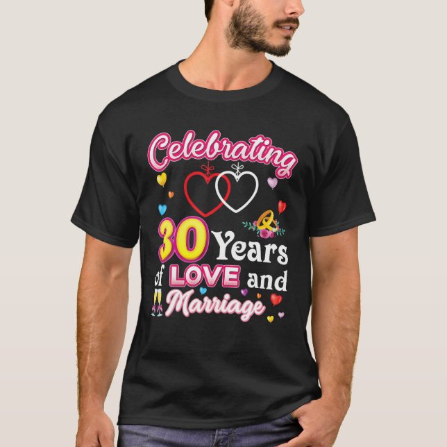 Celebrating 30 Years Of Love And Marriage 30Th Ann T-Shirt (Front)