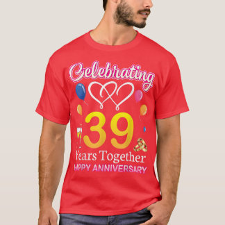 Celebrating 39 Years Together Happy Wedding Annive T-Shirt