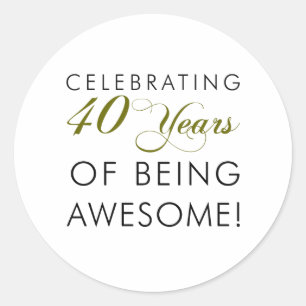 Celebrating 40 Years Of Being Awesome Classic Round Sticker