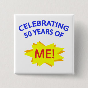 Celebrating 50 Years Of Me! 15 Cm Square Badge