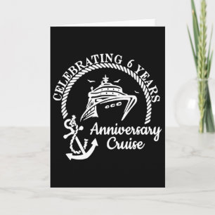 Celebrating 6th Marriage Wedding Anniversary Cruis Card