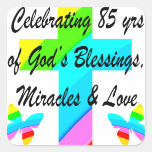 CELEBRATING 85 YEARS OF GODS MIRACLES AND LOVE SQUARE STICKER