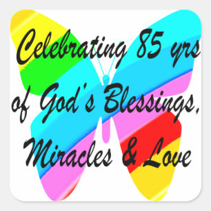 CELEBRATING 85 YRS OF GODS BLESSINGS AND LOVE SQUARE STICKER
