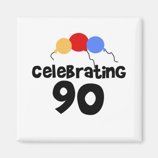 Celebrating 90 magnet (Front)