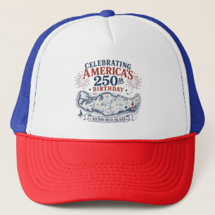 Celebrating America's 250th Birthday Hilton Head Trucker Hat