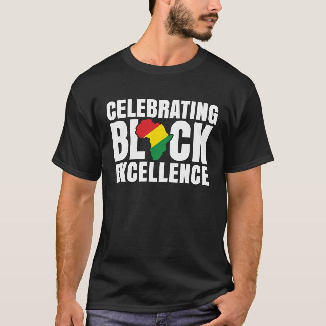Celebrating Black Excellence African Pride History T-Shirt (Front)