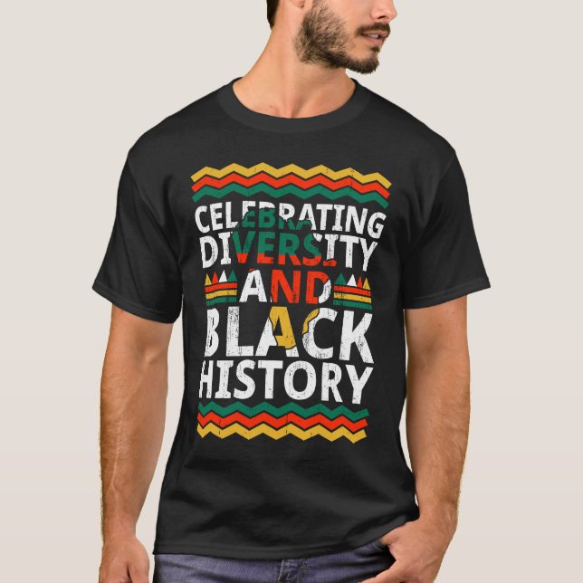 Celebrating Diversity And Black History African Am T-Shirt (Front)