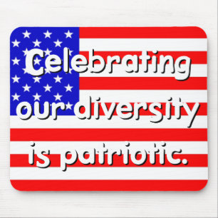 Celebrating Diversity Is Patriotic Mousepad