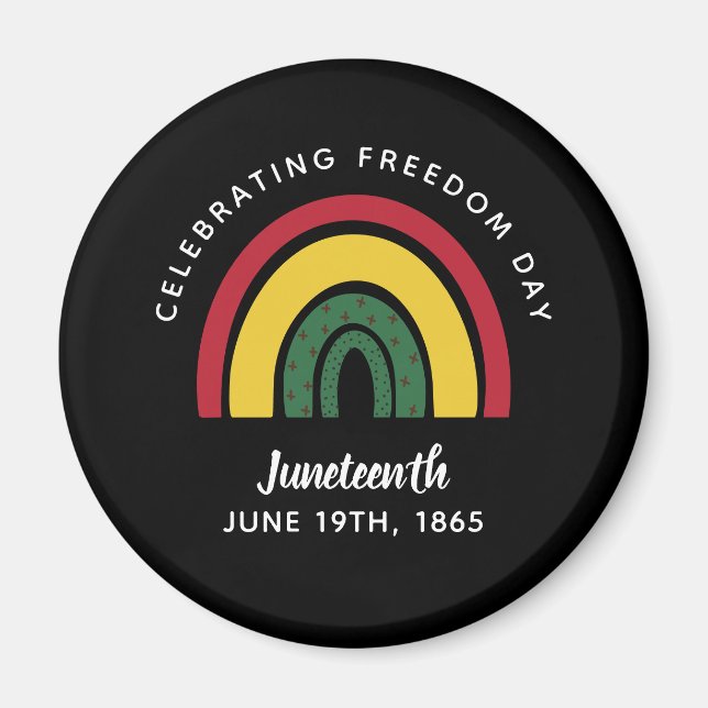 Celebrating Freedom Day Juneteenth 1865 Rainbow Magnet (Front)